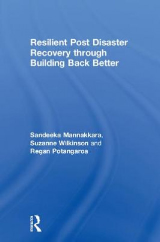 Книга Resilient Post Disaster Recovery through Building Back Better Mannakkara