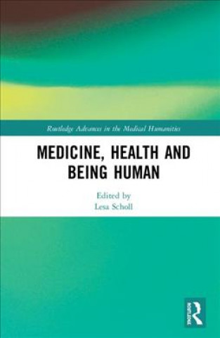 Kniha Medicine, Health and Being Human 