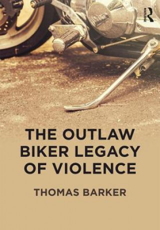 Kniha Outlaw Biker Legacy of Violence Barker