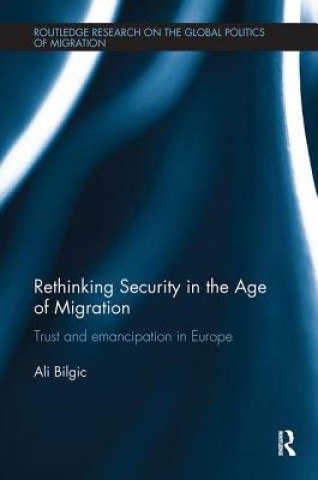 Книга Rethinking Security in the Age of Migration Ali Bilgic