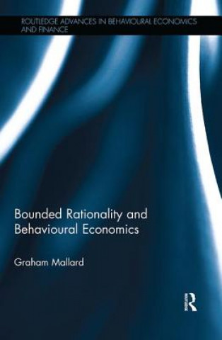 Książka Bounded Rationality and Behavioural Economics Mallard