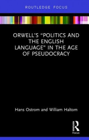 Könyv Orwell's "Politics and the English Language" in the Age of Pseudocracy Ostrom
