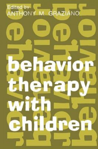 Knjiga Behavior Therapy with Children Anthony M. Graziano