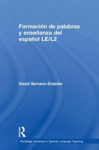 Carte Formacion de palabras y ensenanza del espanol LE/L2 Serrano-Dolader