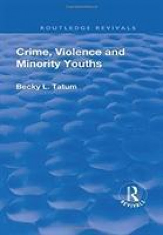 Kniha Crime, Violence and Minority Youths TATUM