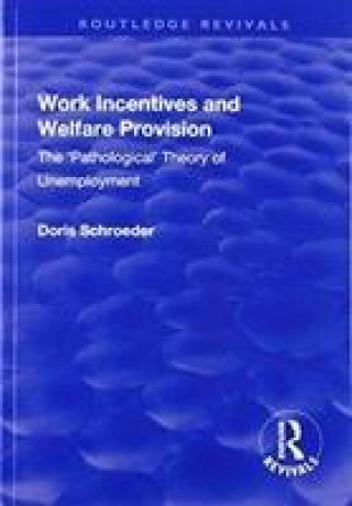 Kniha Work Incentives and Welfare Provision SCHROEDER