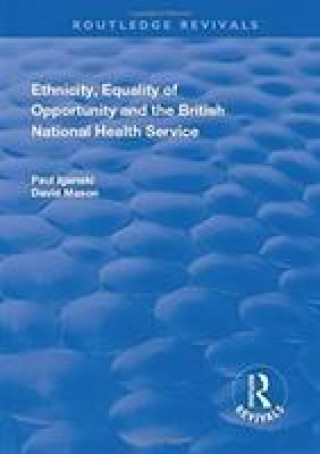 Książka Ethnicity, Equality of Opportunity and the British National Health Service Paul Iganski