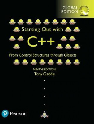Carte Starting Out with C++ from Control Structures through Objects, Global Edition Tony Gaddis