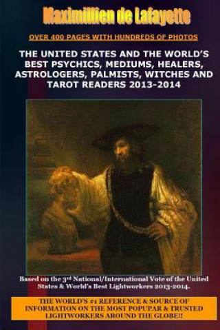 Könyv United States and the World's Best Psychics, Mediums, Healers, Astrologers, Palmists, Witches and Tarot Readers 2013-2014 Maximillien De Lafayette