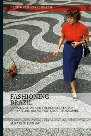 Książka Fashioning Brazil Elizabeth Kutesko