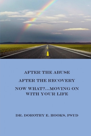 Carte After the Abuse, After the Recovery, Now What?..Moving On With Your Life HOOKS