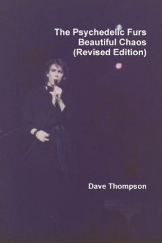 Kniha Psychedelic Furs - Beautiful Chaos (Revised Edition) Dave Thompson