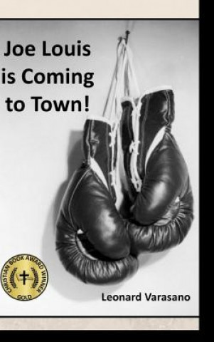 Βιβλίο Joe Louis is Coming to Town! LEONARD VARASANO