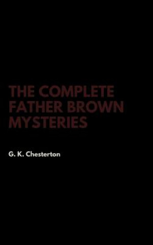 Könyv Complete Father Brown Mysteries G. K. Chesterton