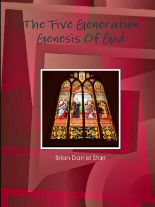 Knjiga Five Generation Genesis Of God Brian Starr