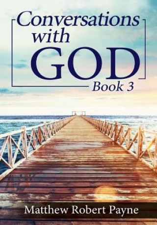 Kniha Conversations with God Book 3 Matthew Robert Payne