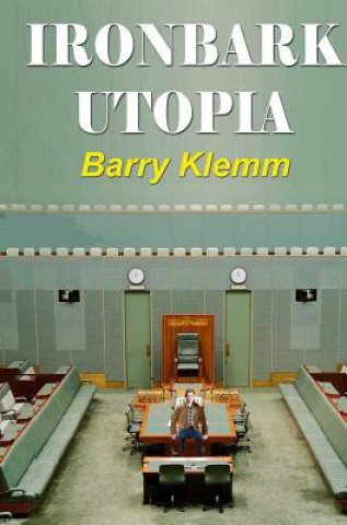 Könyv Ironbark Utopia Barry Klemm