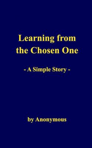 Book Learning from the Chosen One Anonymous