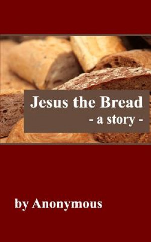 Kniha Jesus the Bread Anonymous