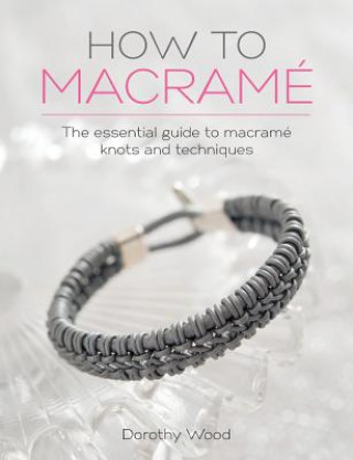 Könyv How to Macrame Dorothy Wood