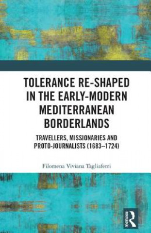 Kniha Tolerance Re-Shaped in the Early-Modern Mediterranean Borderlands Filomena Viviana Tagliaferri