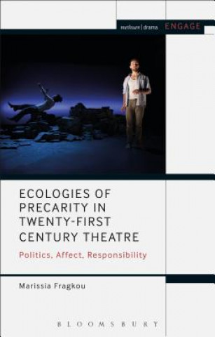 Könyv Ecologies of Precarity in Twenty-First Century Theatre Fragkou