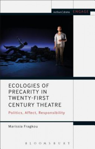 Knjiga Ecologies of Precarity in Twenty-First Century Theatre Fragkou