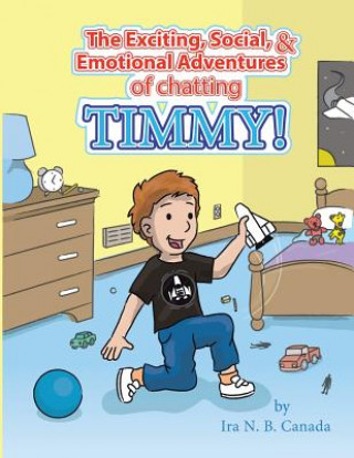 Książka Exciting, Social, & Emotional Adventures of Chatting Timmy! IRA N. B. CANADA