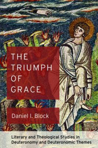 Carte Triumph of Grace Daniel I. Block
