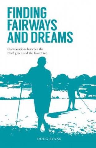 Kniha Finding Fairways and Dreams Doug Evans