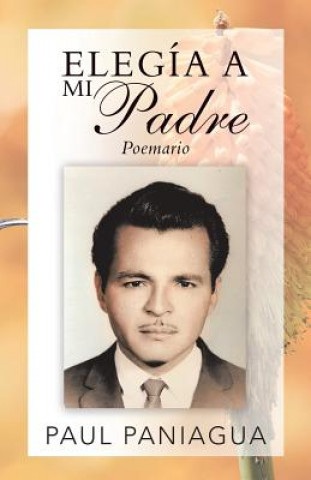 Buch Elegia a mi padre Paul Paniagua