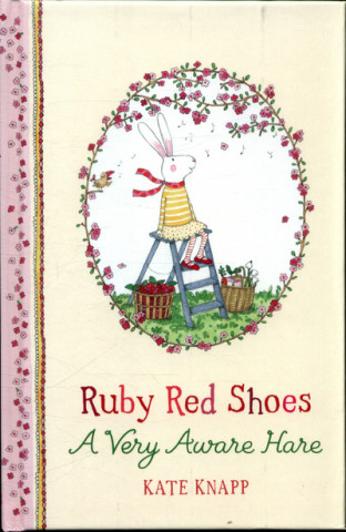 Kniha Ruby Red Shoes: A Very Aware Hare KNAPP  KATE