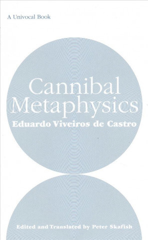 Könyv Cannibal Metaphysics Eduardo Viveiros De Castro
