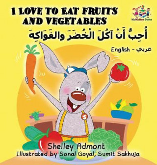 Książka I Love to Eat Fruits and Vegetables (English Arabic book for kids) Shelley Admont