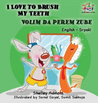 Könyv I Love to Brush My Teeth (English Serbian children's book) Shelley Admont