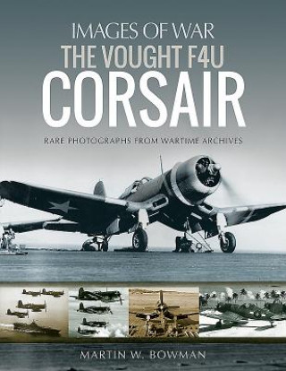 Kniha Vought F4U Corsair Martin W Bowman