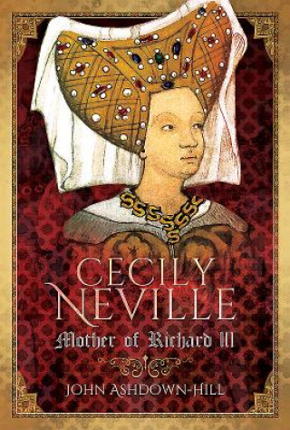 Kniha Cecily Neville JOHN ASHDOWN-HILL