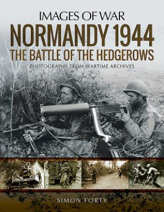 Kniha Normandy 1944: The Battle of the Hedgerows SIMON FORTY