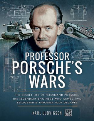 Könyv Professor Porsche's Wars KARL LUDVIGSEN
