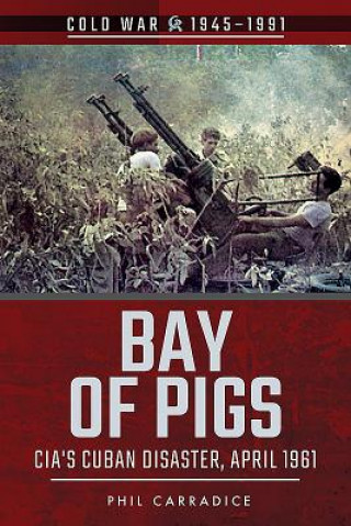 Kniha Bay of Pigs PHIL CARRADICE