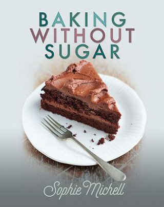 Book Baking without Sugar SOPHIE MICHELL