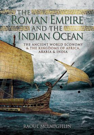 Книга Roman Empire and the Indian Ocean Raoul McLaughlin