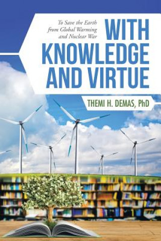 Knjiga With Knowledge and Virtue PHD THEMI H. DEMAS