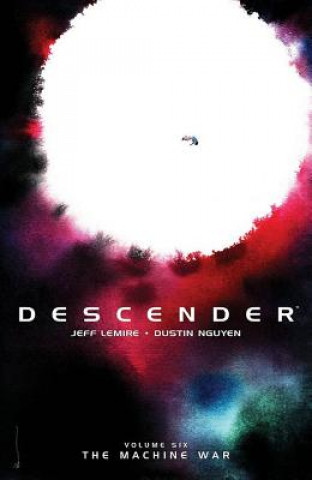 Книга Descender Volume 6: The Machine War Jeff Lemire
