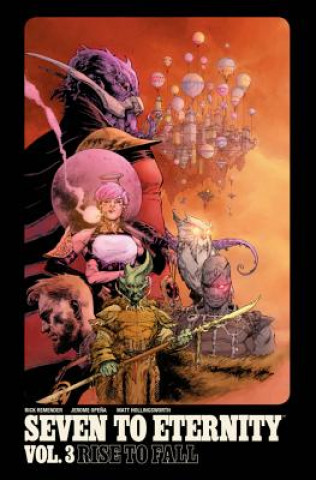 Carte Seven to Eternity Volume 3: Rise to Fall Rick Remender