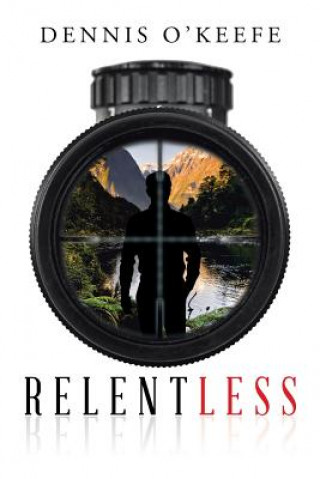 Kniha Relentless DENNIS O'KEEFE