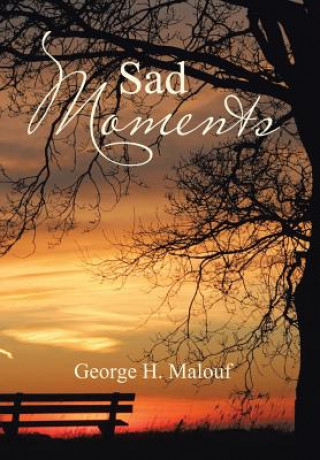 Книга Sad Moments George H. Malouf