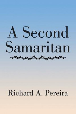 Knjiga Second Samaritan Richard A. Pereira