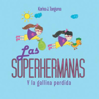 Knjiga Las Superhermanas Karina Tanguma