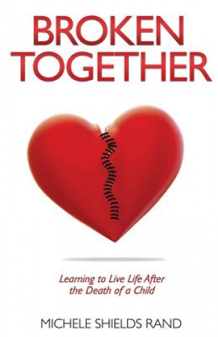 Knjiga Broken Together Michele Shields Rand
